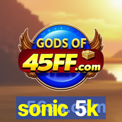 sonic 5k